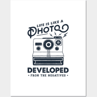 Life Is Like A Photo, Developed Frome The Negatives. Camera. Funny, Inspirational Quote Posters and Art